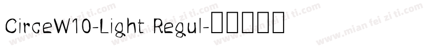 CirceW10-Light Regul字体转换